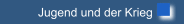 Jugend und der Krieg