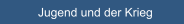 Jugend und der Krieg